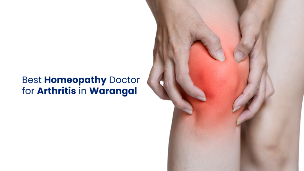 Best homeopathy doctor for arthritis in Warangal